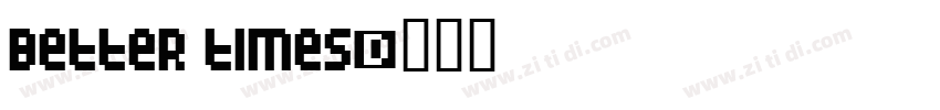 Better Times字体转换